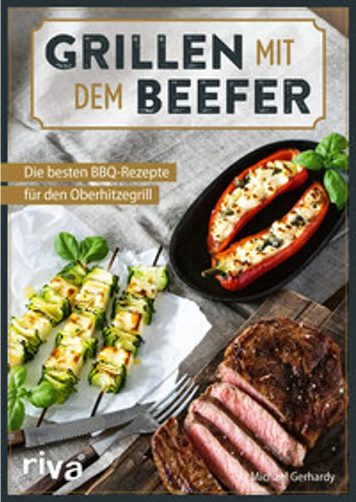 Grillen mit dem Beefer : Le livre de recettes officiel pour grillades