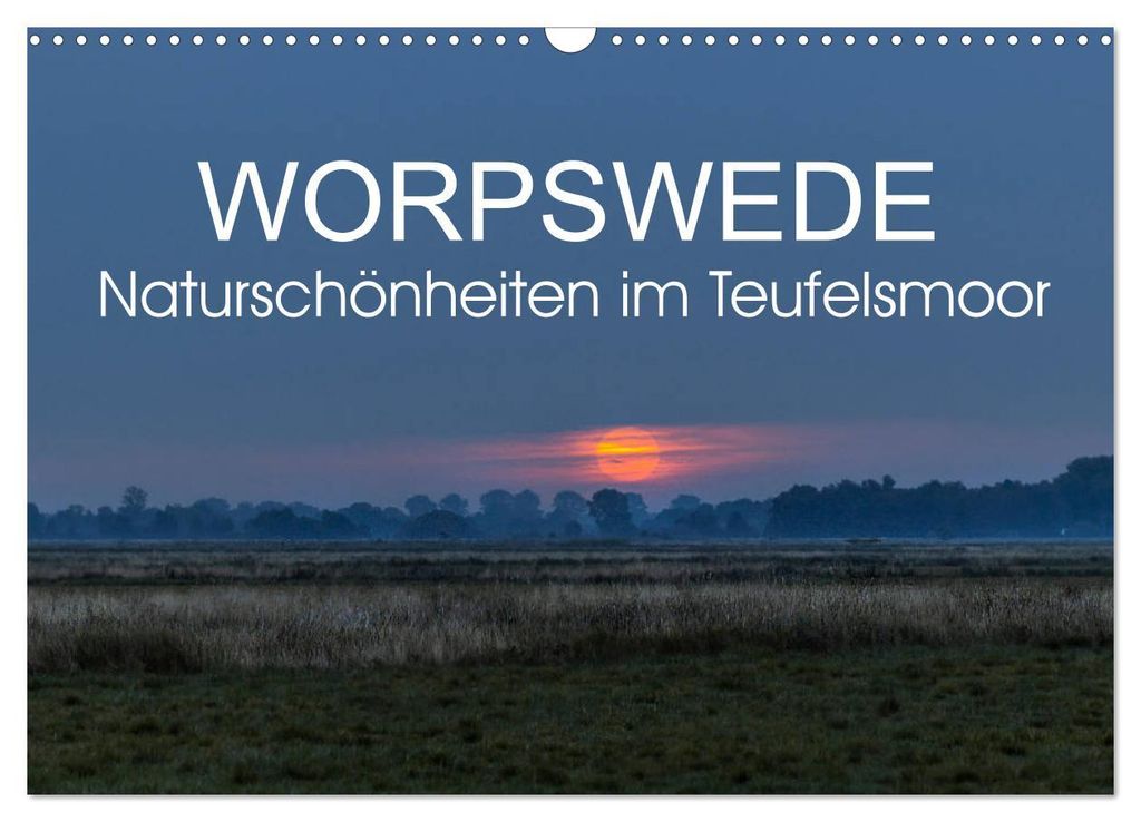 Worpswede - Naturschönheiten im Teufelsmoor (Wandkalender 2027 DIN A3 quer), CALVENDO Monatskalender