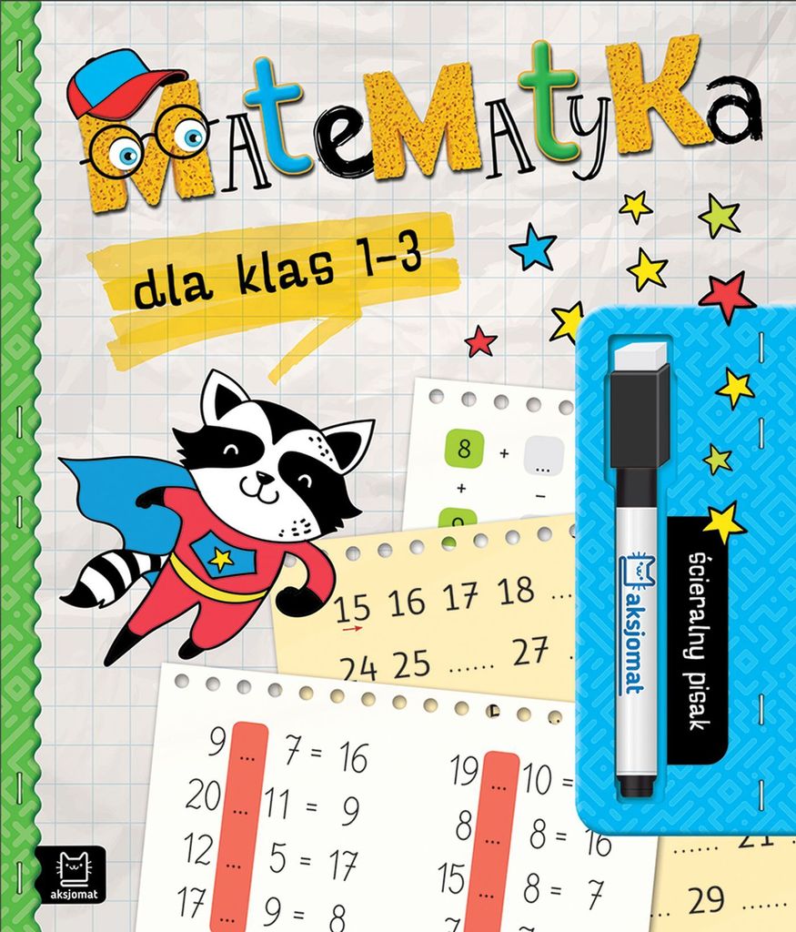 Aksjomat: Matematyka dla klas 1-3. Ćwiczenia ze ścieralnym pisakiem dla dzieci