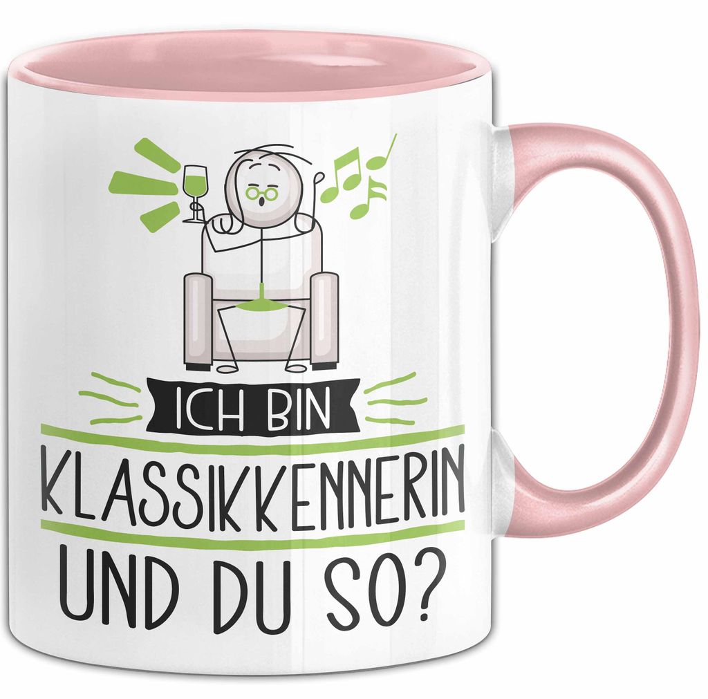 Klassikkennerin Tasse Geschenk Ich Bin Klassikkennerin Und Du So Geschenkidee Lustiger Spruch Becher (Rosa)