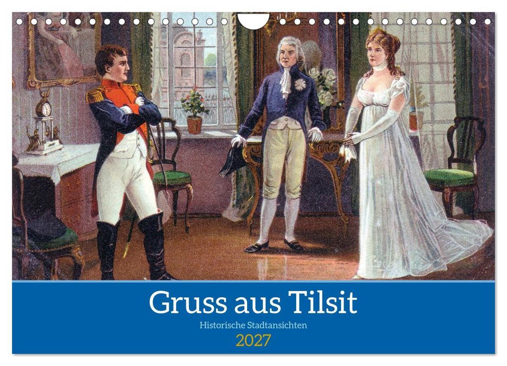 Gruss aus Tilsit - Historische Stadtansichten (Wandkalender 2027 DIN A4 quer), CALVENDO Monatskalender