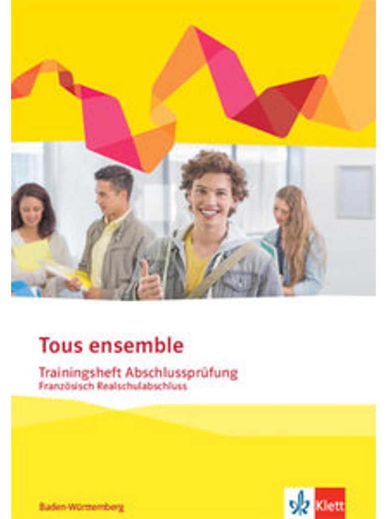 Tous ensemble Trainingsheft Abschlussprüfung. Französisch Realschulabschluss Baden-Württemberg