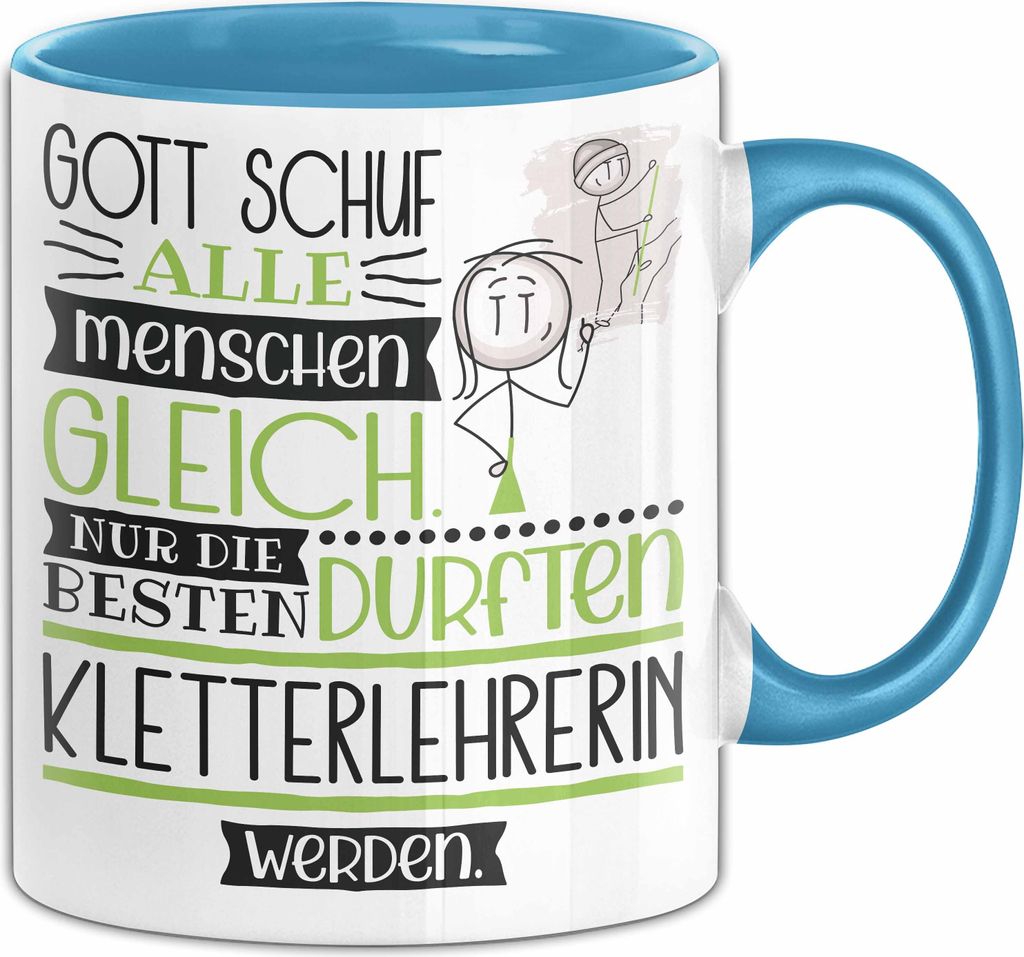 Kletterlehrerin Geschenk Becher Tasse Gott Schuf Alle Menschen Gleich Nur Die Besten Durfeten Kletterlehrerin Werden Geschenkidee Lustig (Blau)