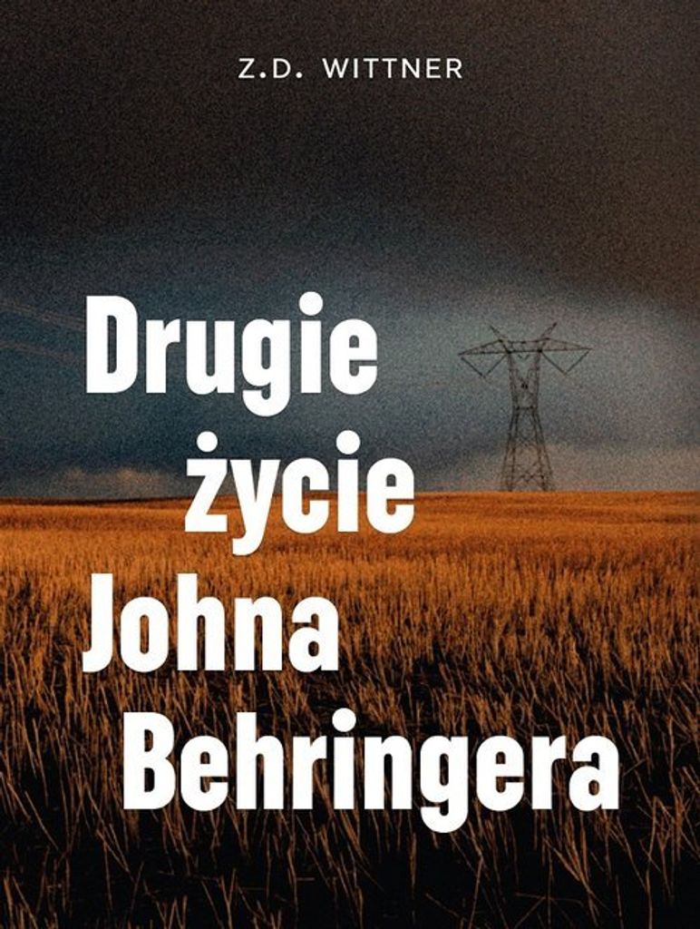 Drugie życie Johna Behringera - Z.D. Wittner (Buch auf Polnisch)