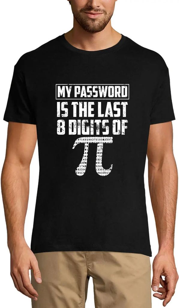 Herren Grafik T-Shirt Mein Passwort sind die letzten 8 Ziffern von Pi Mathe – My Password Is The Last 8 Digits Of Pi Math – Öko-Verantwortlich...