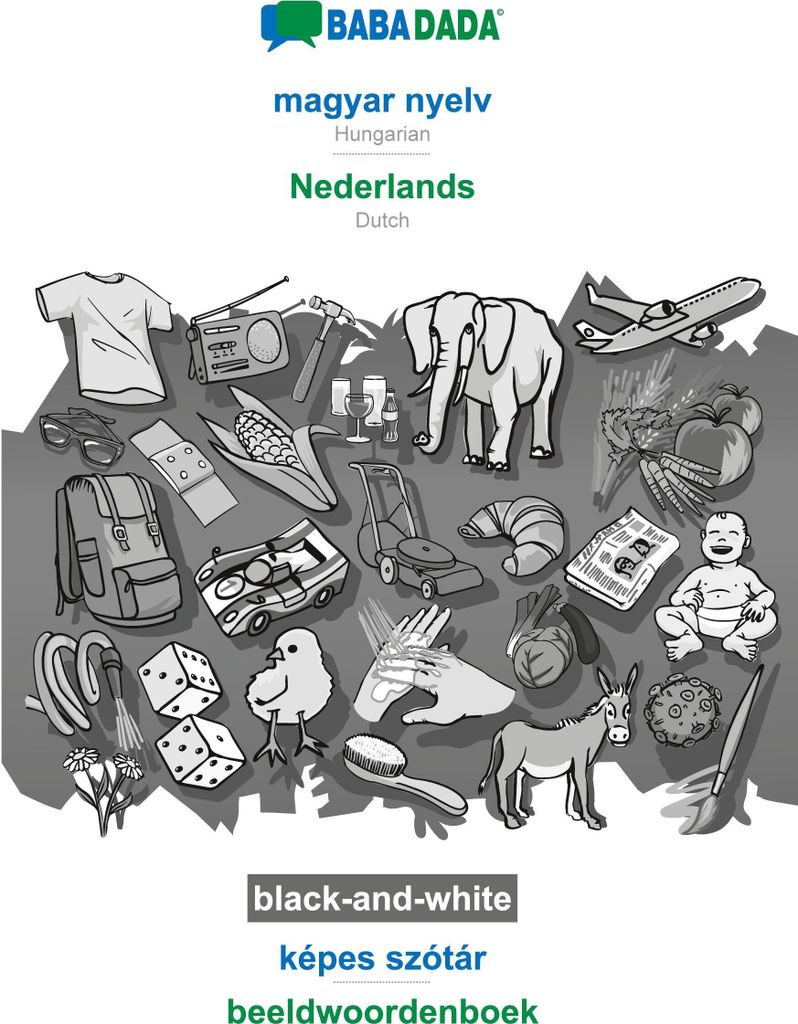 BABADADA black-and-white, magyar nyelv - Nederlands, képes szótár - beeldwoordenboek