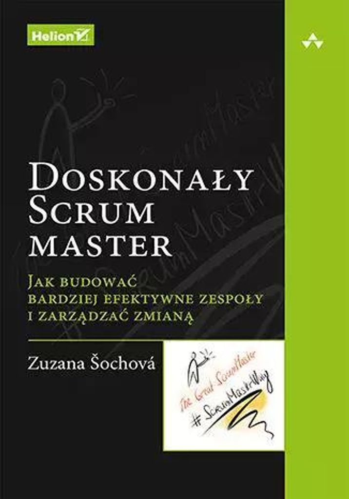 Skuteczny Scrum Master - Zuzana Sochova - przewodnik dla liderów