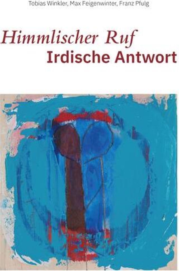 Himmlischer Ruf - Irdische Antwort