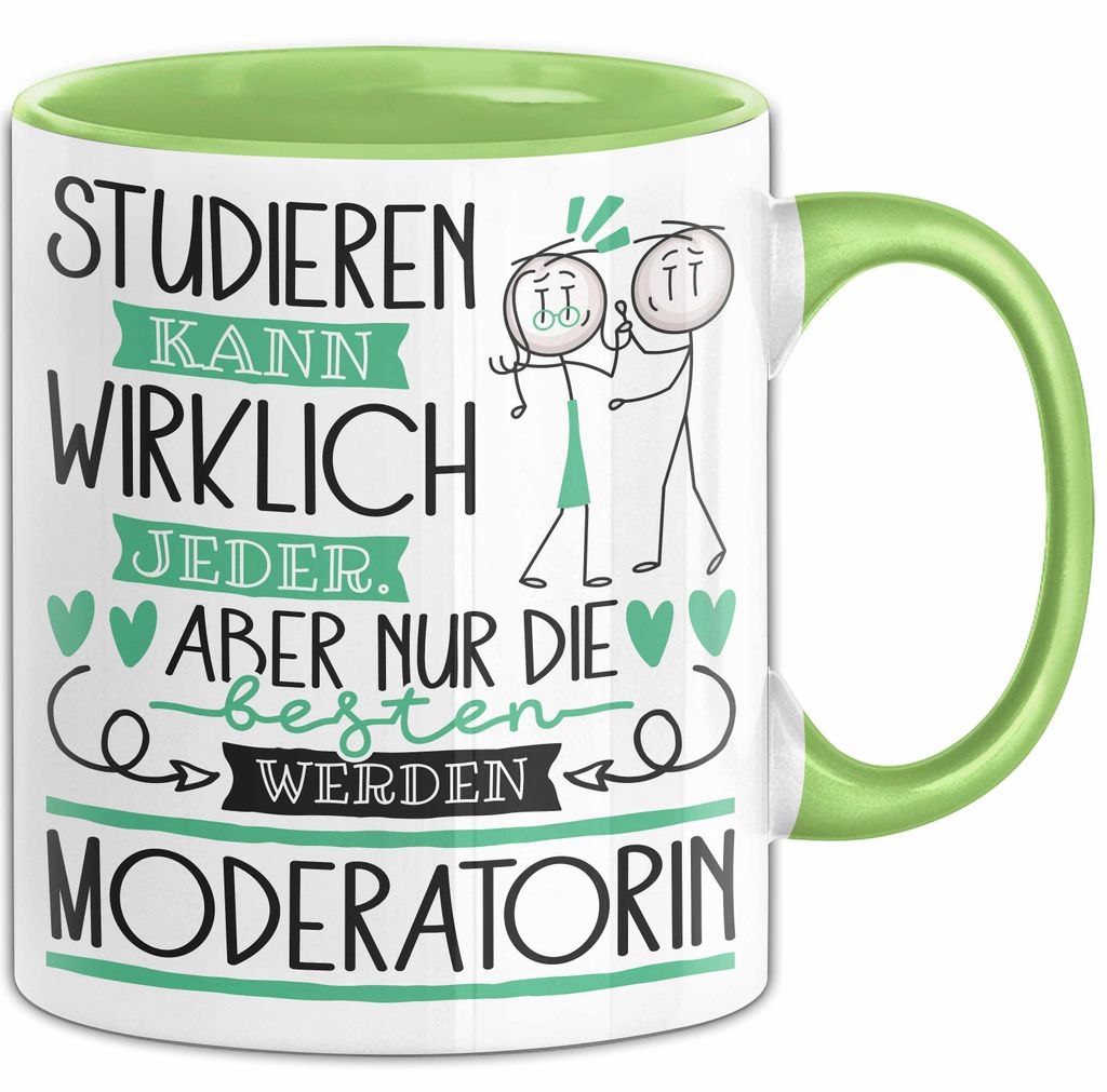 Moderatorin Tasse Lustiges Geschenk Studieren Kann Wirklich Jeder Nur Die Besten Werden Moderatorin (Grün)