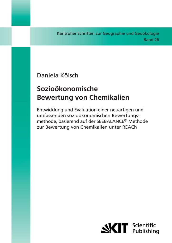 Sozioökonomische Bewertung von Chemikalien : Entwicklung und Evaluation einer neuartigen und umfassenden sozioöko-nomischen Bewertungsmethode, ba...