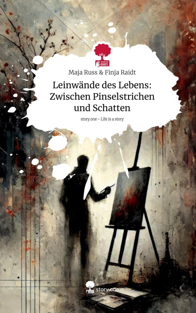 Leinwände des Lebens: Zwischen Pinselstrichen und Schatten. Life is a Story - story.one