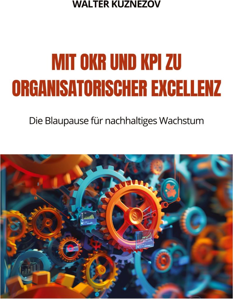 Mit OKR und KPI zu Organisatorischer Excellenz