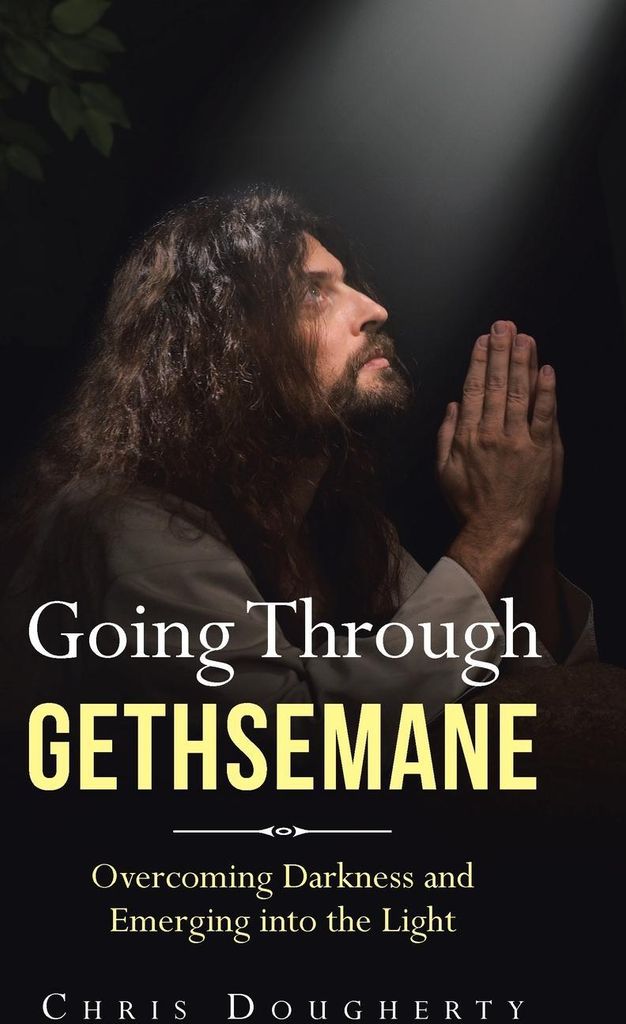 Going Through Gethsemane