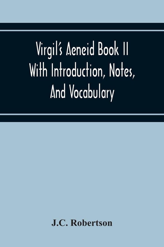 Virgil's Aeneid Buch II mit Einleitung, Anmerkungen und Vokabular