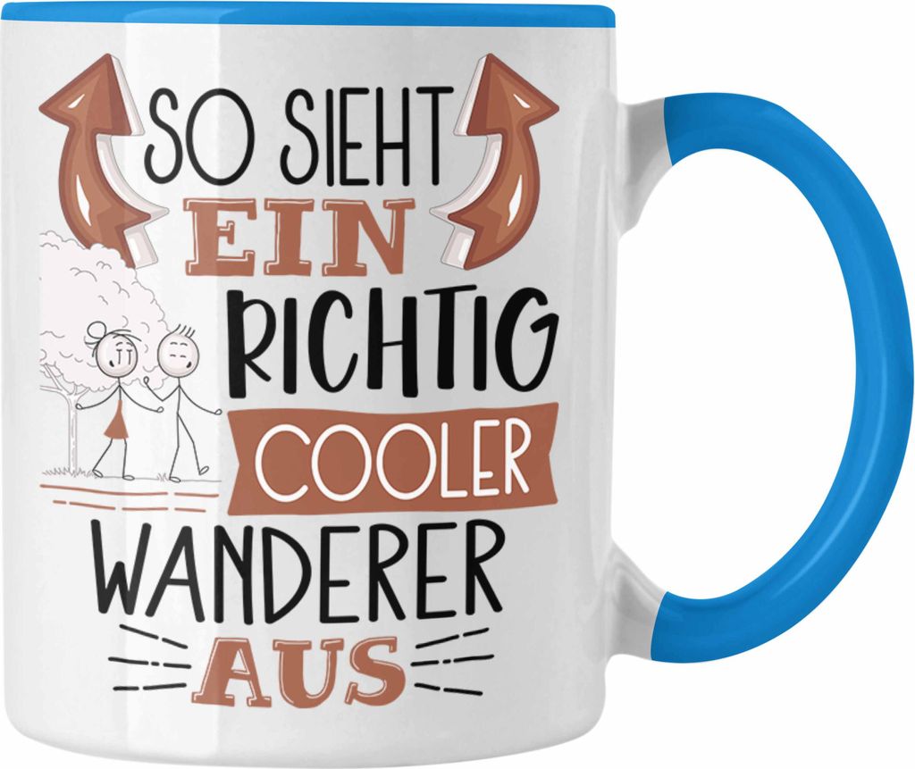 Trendation - So Sieht Ein Richtig Cooler Wanderer Aus Geschenk Tasse Lustiger Spruch Geschenkidee (Blau)