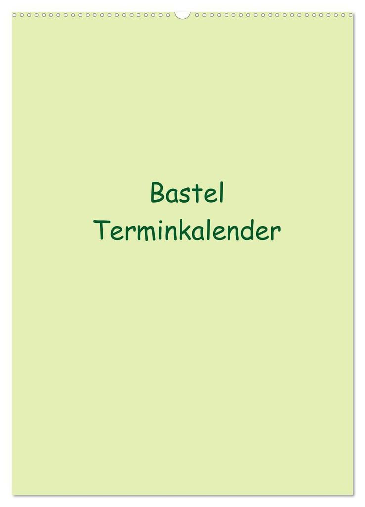 Bastel Terminkalender (Wandkalender 2027 DIN A2 hoch), CALVENDO Monatskalender