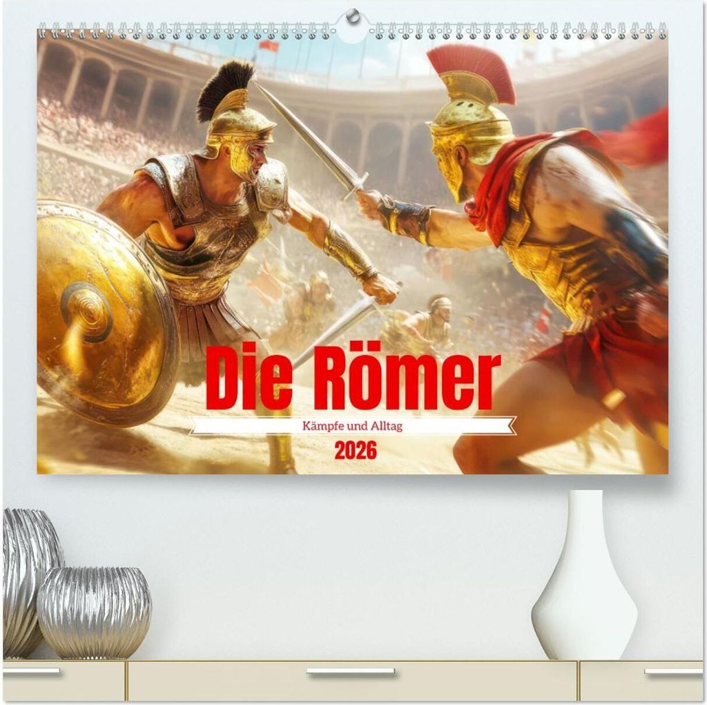Die Römer - Kämpfe und Alltag (hochwertiger Premium Wandkalender 2026 DIN A2 quer), Kunstdruck in Hochglanz