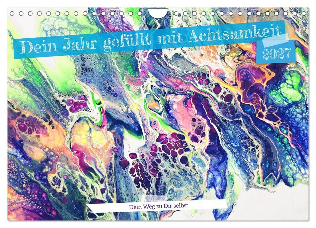 Dein Jahr gefüllt mit Achtsamkeit (Wandkalender 2027 DIN A4 quer), CALVENDO Monatskalender