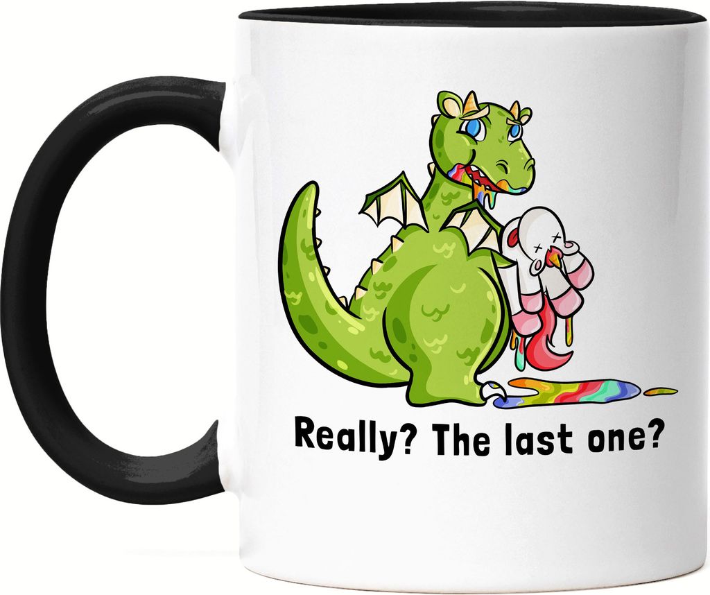 Really? The last one? Tasse Schwarz Drache frisst Einhorn Lustig Sarkasmus Kaffeetasse