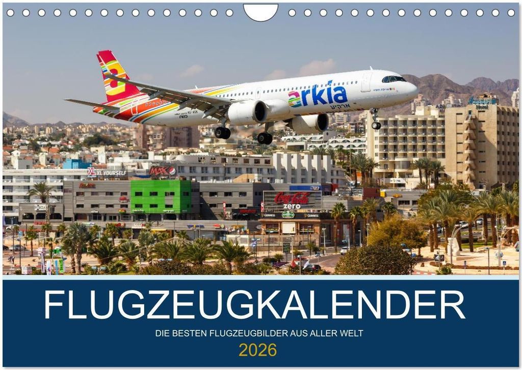 Flugzeugkalender - die besten Flugzeugbilder aus aller Welt (Wandkalender 2026 DIN A4 quer), CALVENDO Monatskalender
