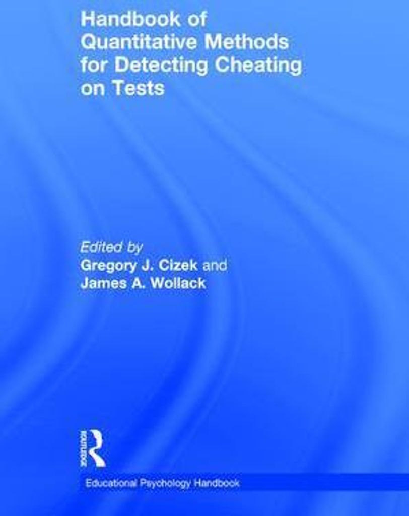 Handbook of Quantitative Methods for Detecting Cheating on Tests