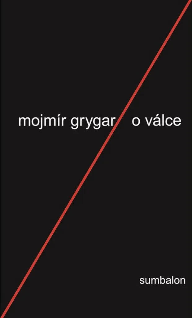 Livre O válce de Mojmír Grygar - Essais politiques de 240 pages