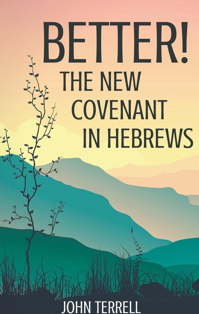 Better! The New Covenant in Hebrews