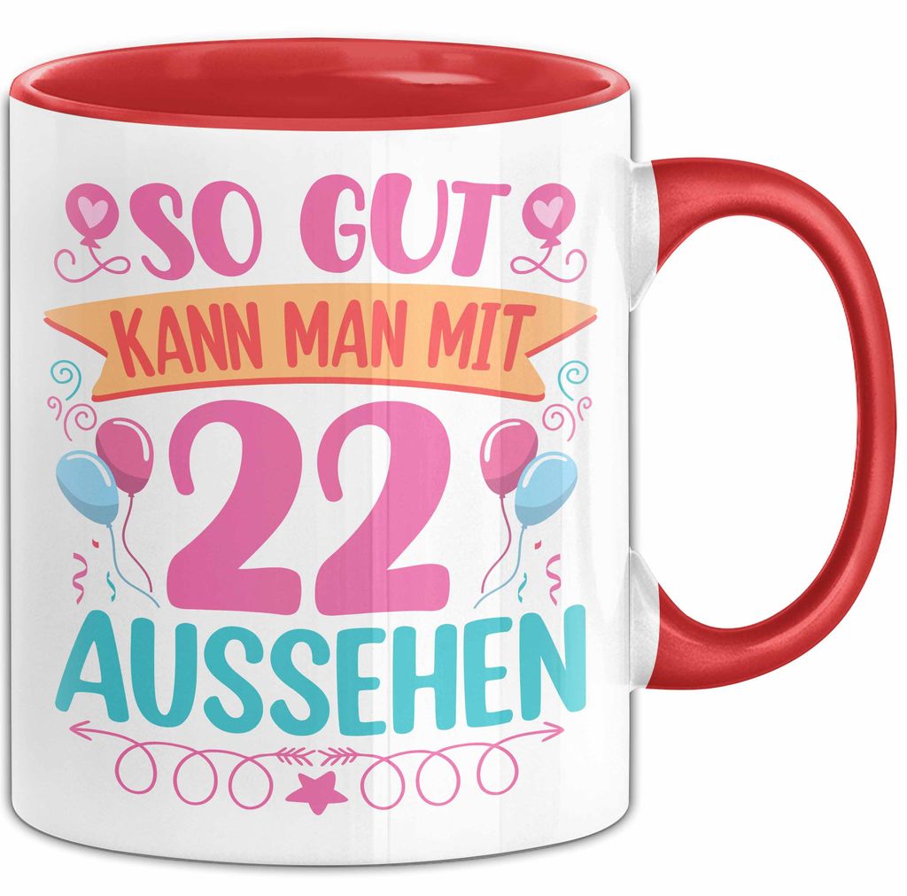 22er Geburtstag Tasse Geschenk Frauen So Gut Kann Man Mit 22 Aussehen Geschenkidee Geburtstag (Rot)
