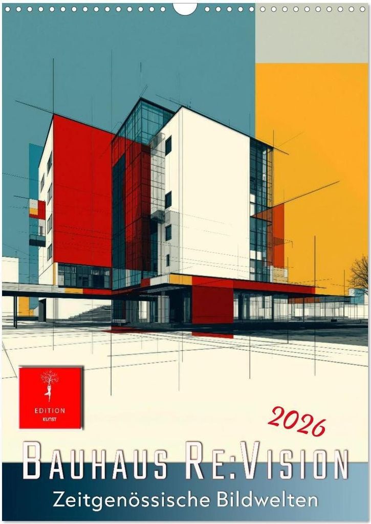 Bauhaus Re:Vision (Wandkalender 2026 DIN A3 hoch), CALVENDO Monatskalender
