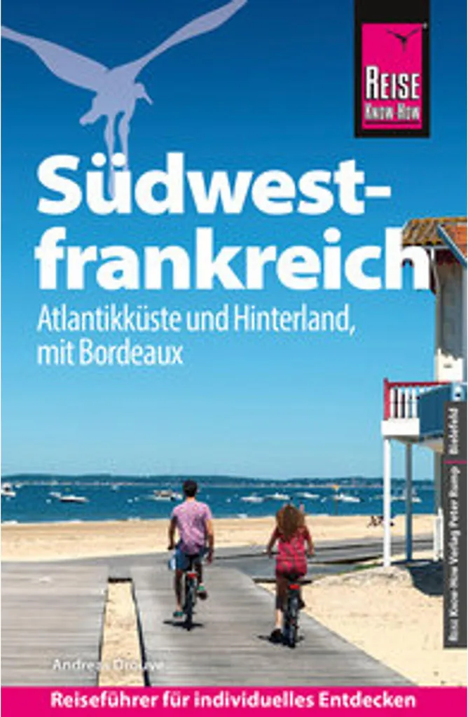 Planifier son Voyage Sud-Ouest France : Bordeaux et Littoral Atlantique
