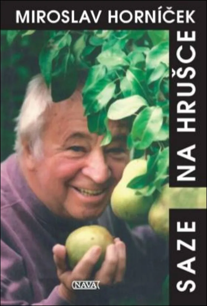 Saze na hrušce Horníček Miroslav - Autobiographie Illustre de Plzeň
