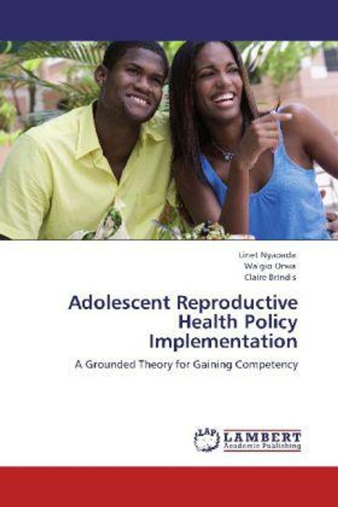 Nyapada, L: Adolescent Reproductive Health Policy Implementa