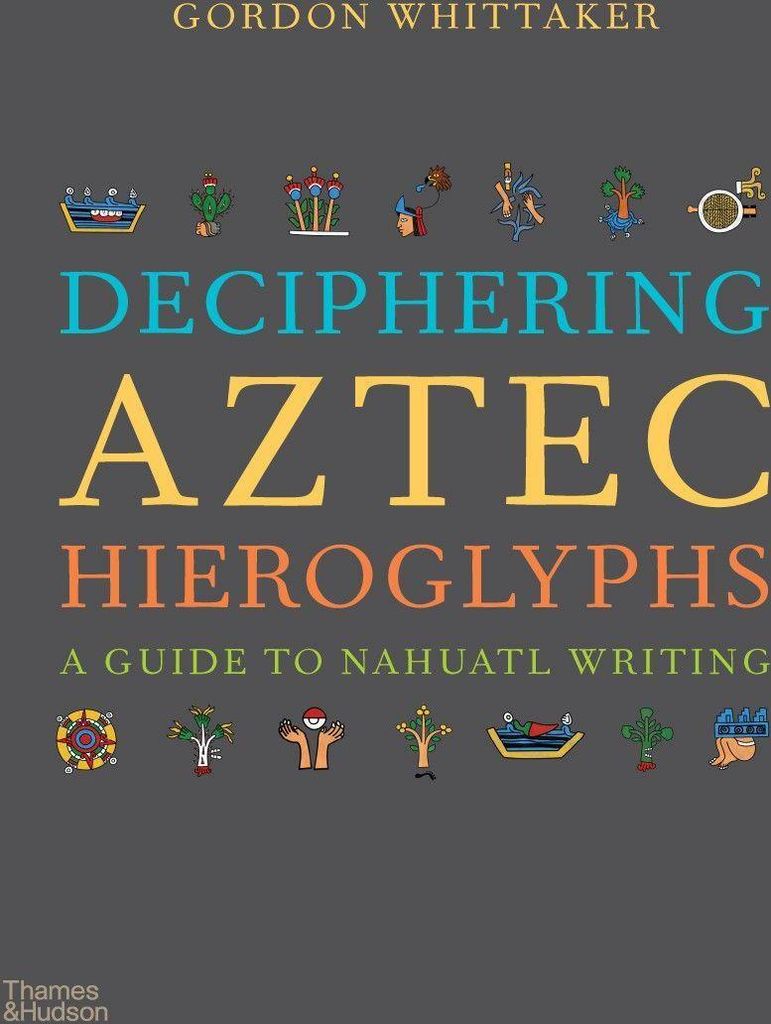 Deciphering Aztec Hieroglyphs – Lingua: Inglese