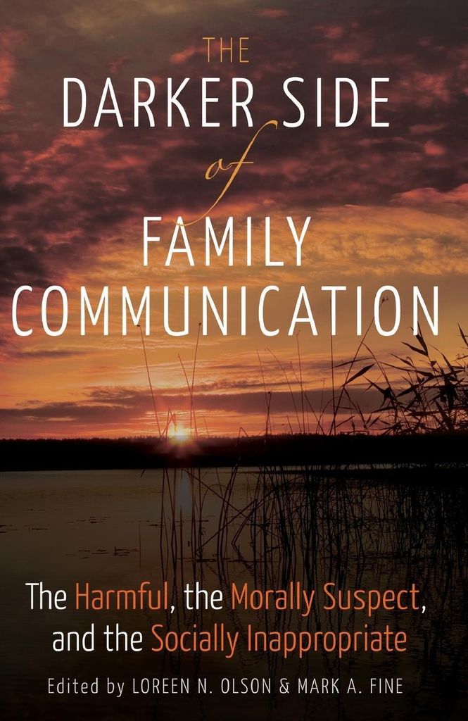 The Darker Side of Family Communication