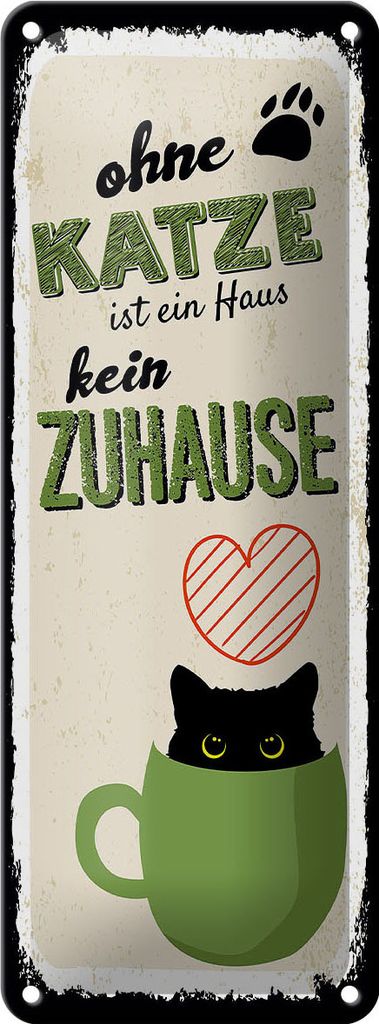 Blechschild ohne Katze ist Haus kein Zuhause, 27x10 cm, Blechschilder Spruch Haustier