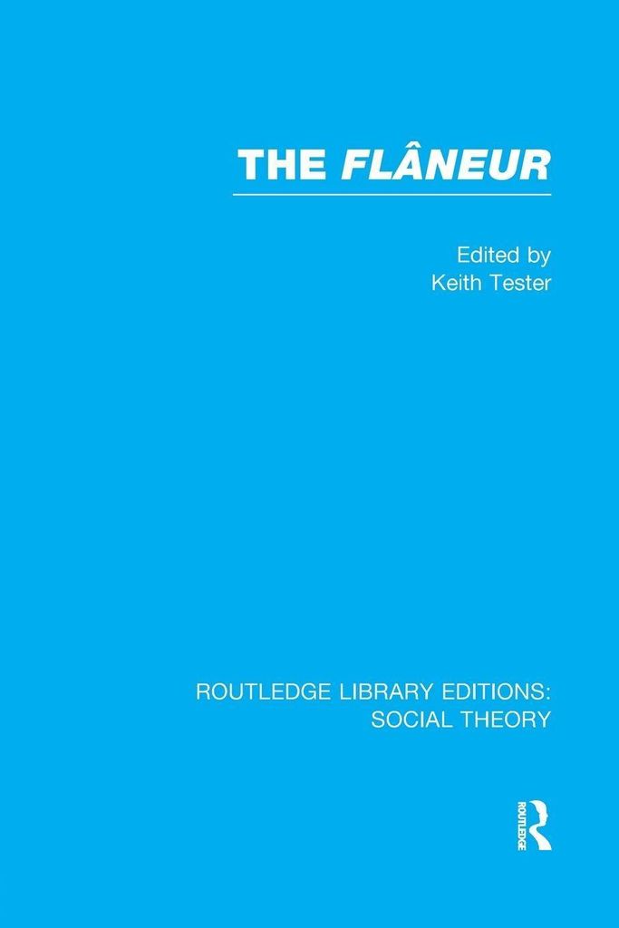 The Flaneur (RLE Social Theory)
