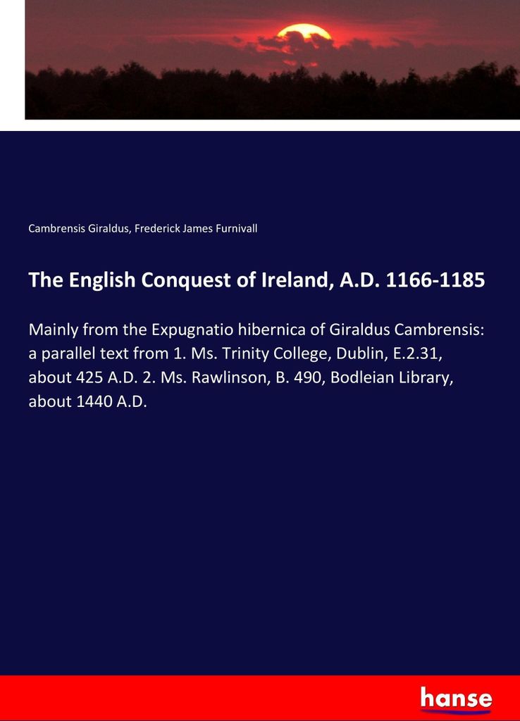 The English Conquest of Ireland, A.D. 1166-1185
