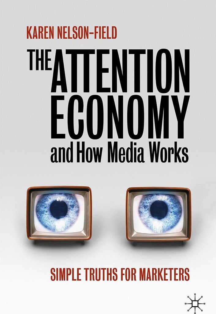 Die Aufmerksamkeitsökonomie und wie Medien funktionieren: Einfache Wahrheiten für Vermarkter