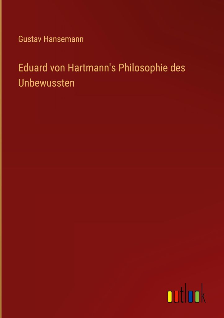 Eduard von Hartmann's Philosophie des Unbewussten