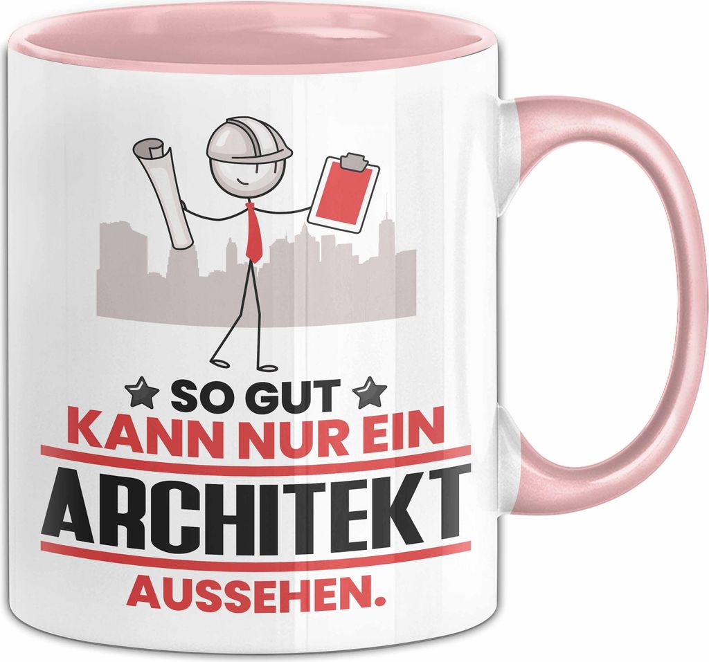 Architekt Geschenk Tasse So Gut Kann Nur Ein Architekt Aussehen Geschenkidee Kaffee-Becher (Rosa)