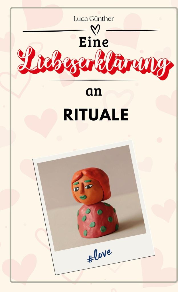 Eine Liebeserklärung an Rituale