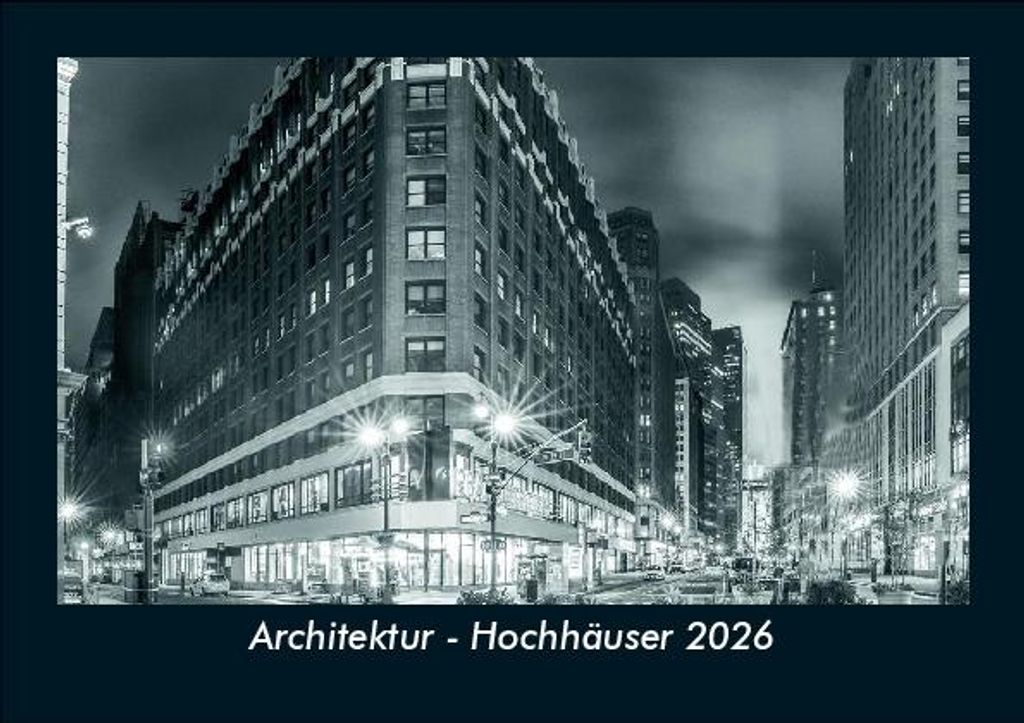 Architektur - Hochhäuser 2026 Fotokalender - Querformat DIN A5, Monatskalender mit Bild-Motiven aus Industrie, Architektur, Wirtschaft und Unterne...