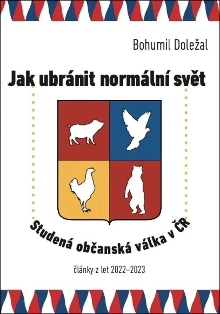 Jak ubránit normální svět : Chroniques de la Guerre Civile Froide en Tchéquie