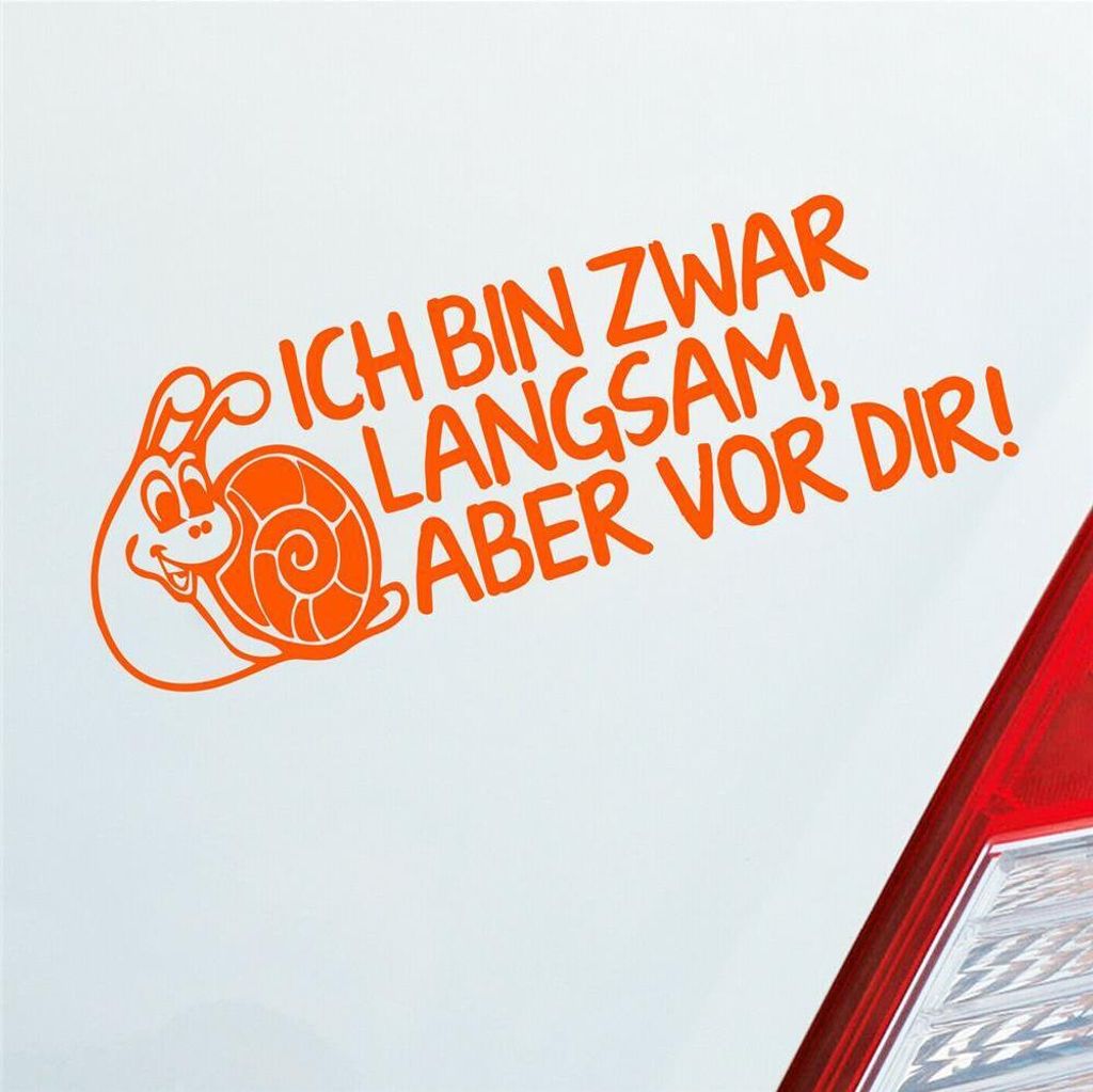 Auto Aufkleber Ich bin zwar langsam, aber vor dir! Schnecke Tuning 15x5 cm Orange Sticker Heckscheibenaufkleber