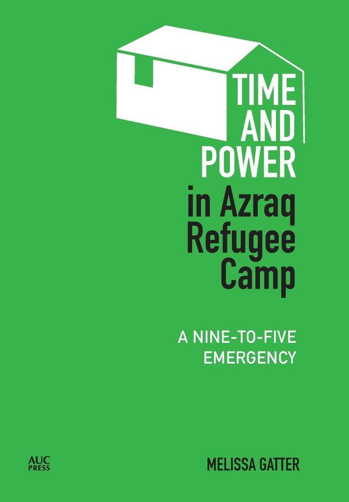 Time and Power in Azraq Refugee Camp