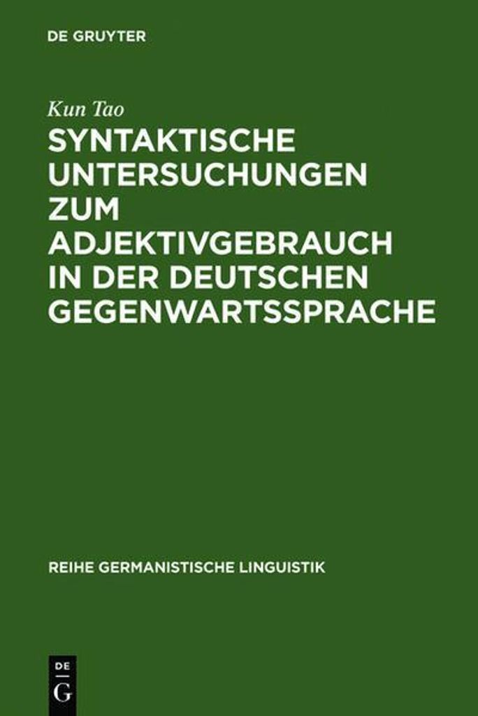 Syntaktische Untersuchungen zum Adjektivgebrauch in der deutschen Gegenwartssprache