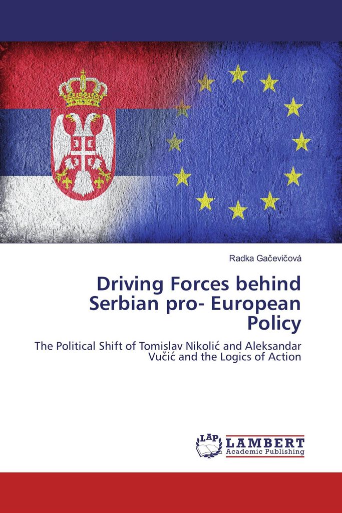 Driving Forces behind Serbian pro- European Policy