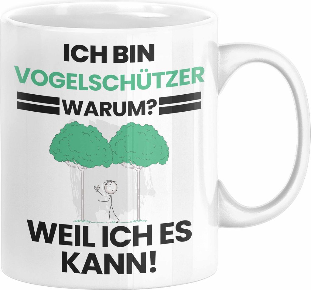 Vogelschützer Geschenk Tasse Lustiger Spruch Ich Bin Vogelschützer Warum Weil Ich Es Kann Geschenkidee Bester Vogelschützer Geburtstag Kaffee-Be...