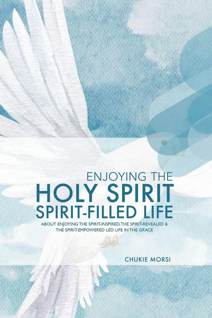 Enjoying The Holy Spirit Spirit-Filled Life