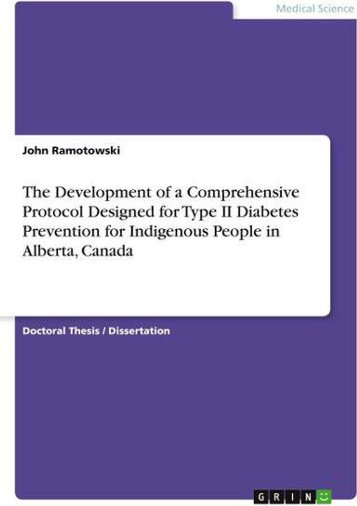 The Development of a Comprehensive Protocol Designed for Type II Diabetes Prevention for Indigenous People in Alberta, Canada